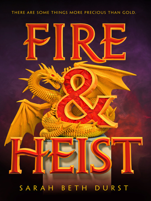 Title details for Fire & Heist by Sarah Beth Durst - Available